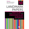 50 Landmark Papers Every Vascular and Endovascular Surgeon Should Know