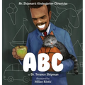 Mr. Shipman's Kindergarten Chronicles: ABC