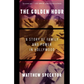 The Golden Hour: A Story of Family and Power in Hollywood