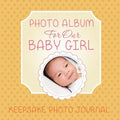 Photo Album for Our Baby Girl: Keepsake Photo Journal