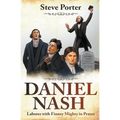 Daniel Nash: Laborer with Finney. Mighty in Prayer
