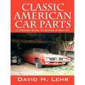 Classic American Car Parts: A Pickers Guide to Buying & Selling