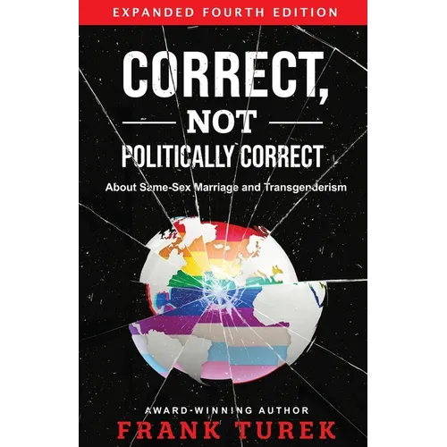 Correct, Not Politically Correct: About Same-Sex Marriage and Transgenderism
