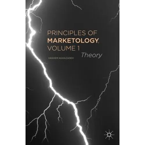 Principles of Marketology, Volume 1: Theory