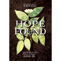 Hope Found: When Life Isn't All You Hoped It Would Be. God Is.
