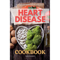 Heart Disease Cookbook: 35+ Tasty Heart Healthy and Low Sodium Recipes