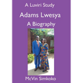 Adams Lwesya: A Biography