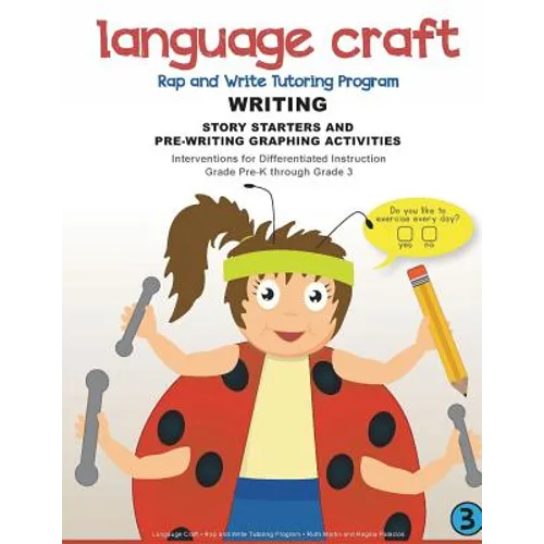 Language Craft Rap and Write Tutoring Program: Writing: Story Starters and Pre-Writing Activities