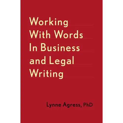 Working with Words in Business and Legal Writing