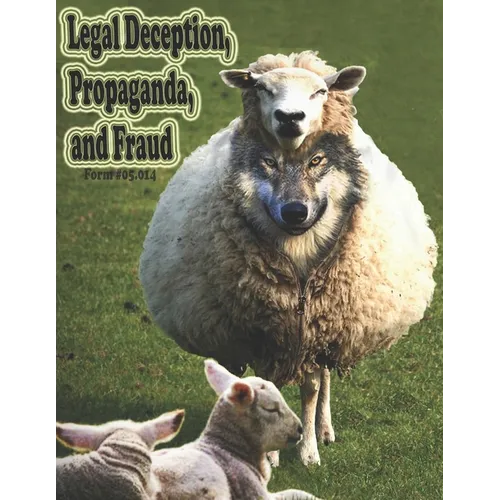 Legal Deception, Propaganda, and Fraud: Form #05.014, Volume 2