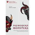 Premodern Monsters: A Varied Compilation of Pre-modern Judeo-Christian and Japanese Buddhist Monstrous Discourses