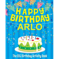 Happy Birthday Arlo - The Big Birthday Activity Book: Personalized Children's Activity Book