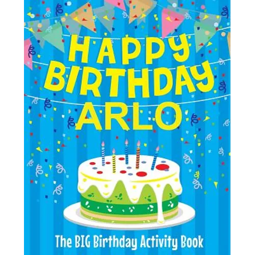 Happy Birthday Arlo - The Big Birthday Activity Book: Personalized Children's Activity Book