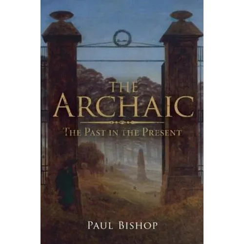 The Archaic: The Past in the Present