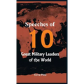 Speeches of 10 Great Military Leaders of the World