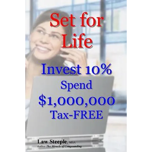 Set for Life: Invest 10% Spend $1,000,000 Tax-FREE