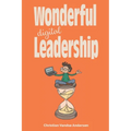 Wonderful Digital Leadership: A different look at time, innovation and leadership in a digital world
