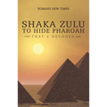 Shaka Zulu to Hide Pharoah: That's Decoded