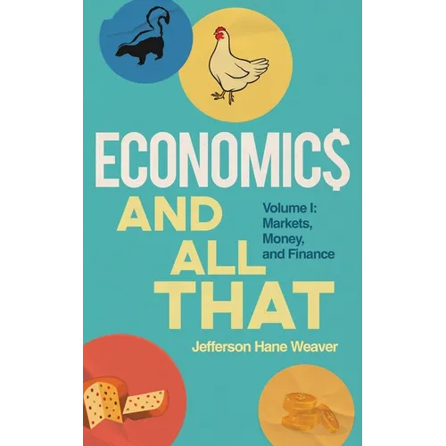 Economics and All That: Volume 1: Markets, Money, and Finance