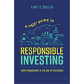 A Field Guide to Responsible Investing: Asset Management in the Age of Polycrises