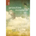 Primitive Minds: Evolution and Spiritual Experience in the Victorian Novel