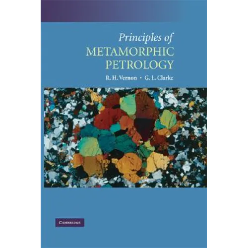Principles of Metamorphic Petrology