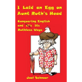 I Laid an Egg on Aunt Ruth's Head
