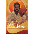 Abba Moses: Notorious Robber, Desert Father