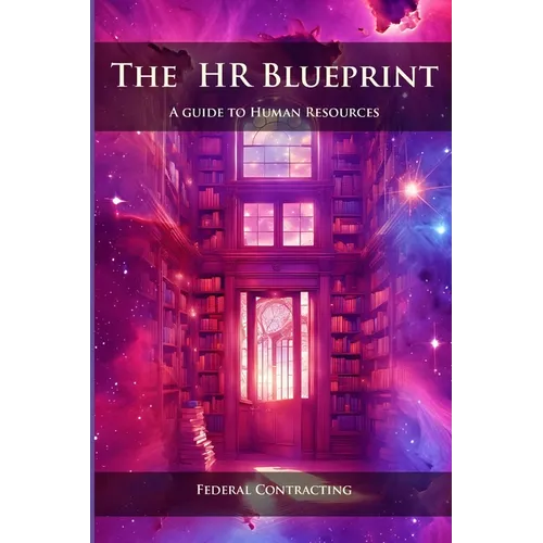 The HR Blueprint - A Guide to Human Resources: Federal Contracting