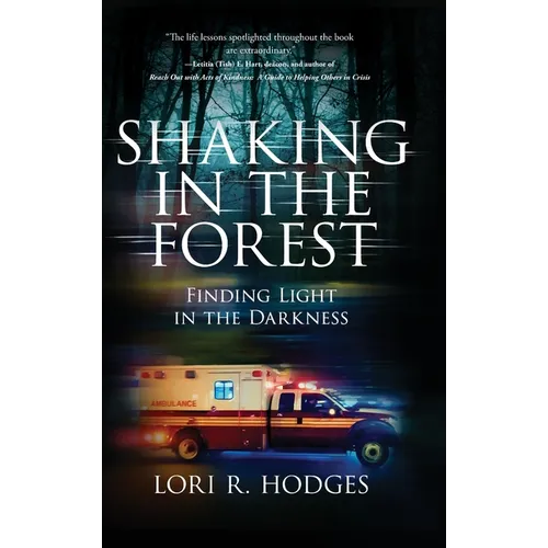 Shaking In The Forest: Finding Light in the Darkness