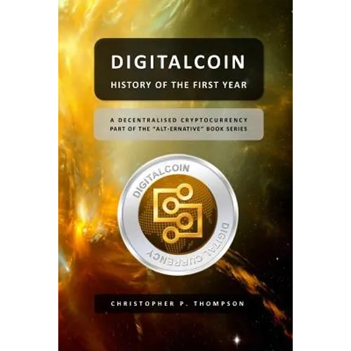 Digitalcoin - History of the First Year