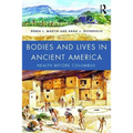 Bodies and Lives in Ancient America: Health Before Columbus