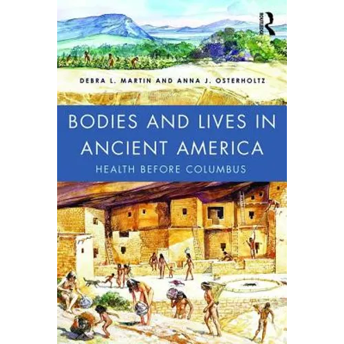 Bodies and Lives in Ancient America: Health Before Columbus