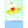 Blessed by Illness