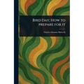 Bird Day; How to Prepare for It