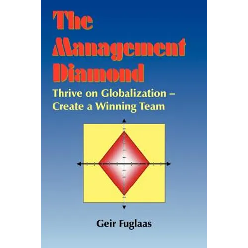 The Management Diamond: Thrive on Globalization - Create a Winning Team