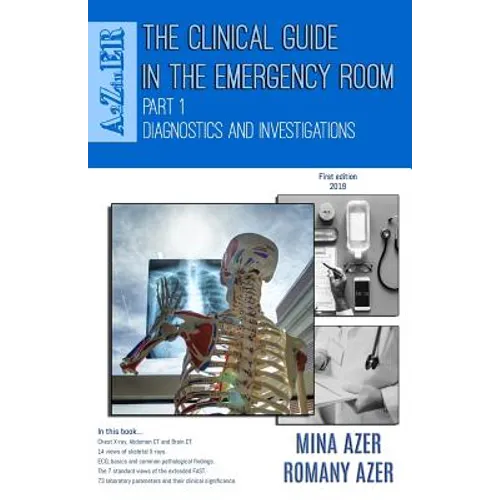 The Clinical Guide in the Emergency Room: Part 1: Diagnostics and Investigations