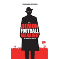 The Demon Football Manager: (Books for kids: football story for boys 7-12)