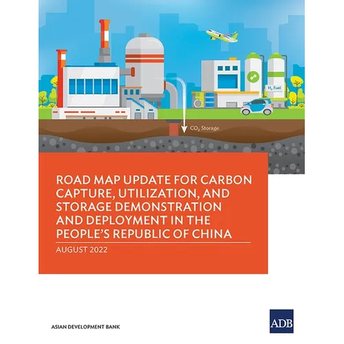 Road Map Update for Carbon Capture, Utilization, and Storage Demonstration and Deployment in the People's Republic of China