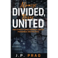 Always Divided, Never United: And Other Stories During a Time of Pandemics and Politics