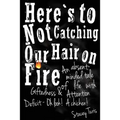 Here's to Not Catching Our Hair on Fire: An Absent-Minded Tale of Life with Giftedness and Attention Deficit - Oh Look! A Chicken!