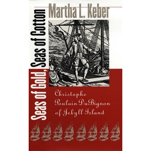 Seas of Gold, Seas of Cotton: Christophe Poulain DuBignon of Jekyll Island