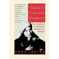This I Cannot Forget: The Memoirs of Nikolai Bukharin's Widow