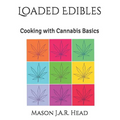 Loaded Edibles: Cooking with Cannabis Basics