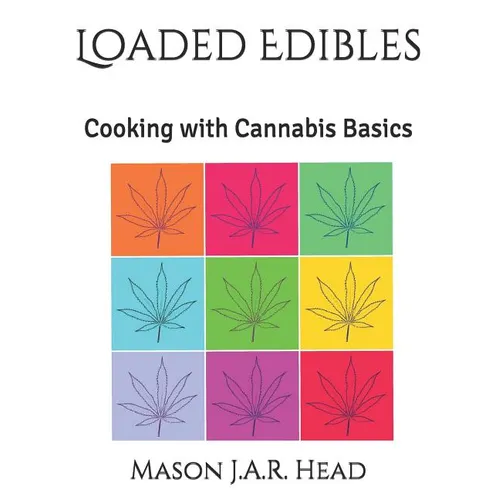 Loaded Edibles: Cooking with Cannabis Basics