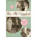 We All Giggled: A Bourgeois Family Memoir