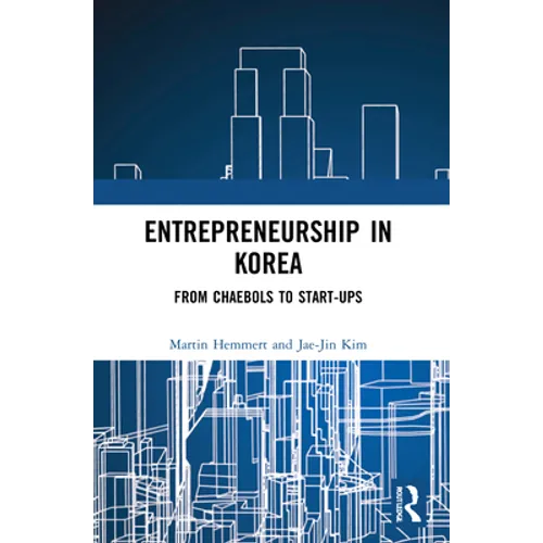 Entrepreneurship in Korea: From Chaebols to Start-Ups