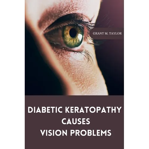 Diabetic keratopathy causes vision problems - Paperback