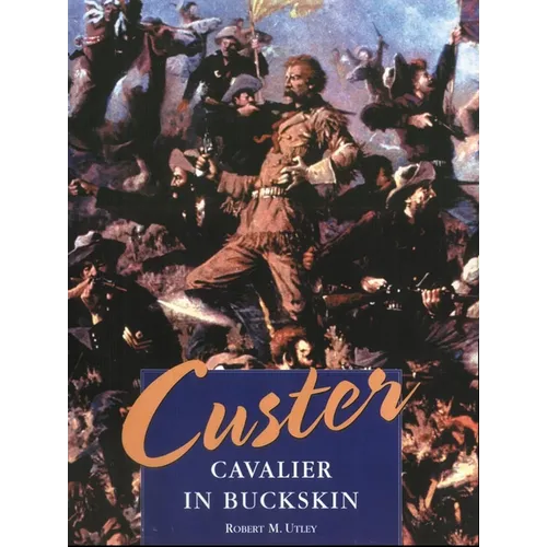 Custer: Cavalier in Buckskin