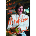 Out of Line: A Life of Playing with Fire